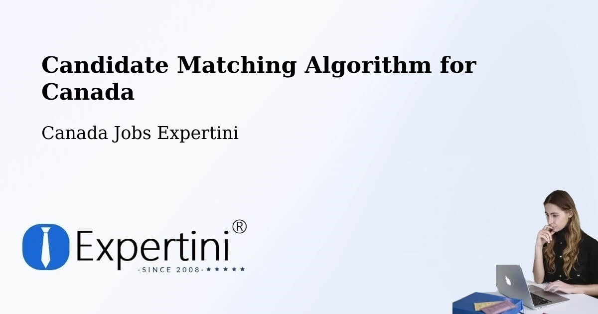 Candidate Matching Algorithm Overview – Kanata - Canada Jobs Expertini
