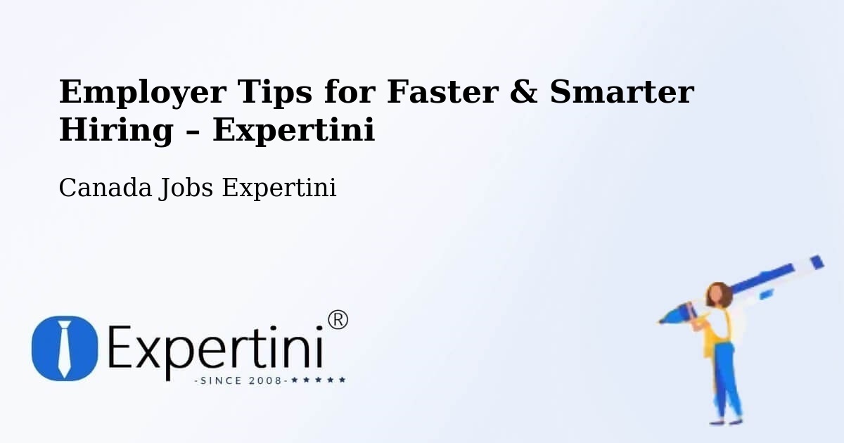 Employer Tips for Hiring & Recruitment – Kanata - Kanata, Canada Jobs Expertini