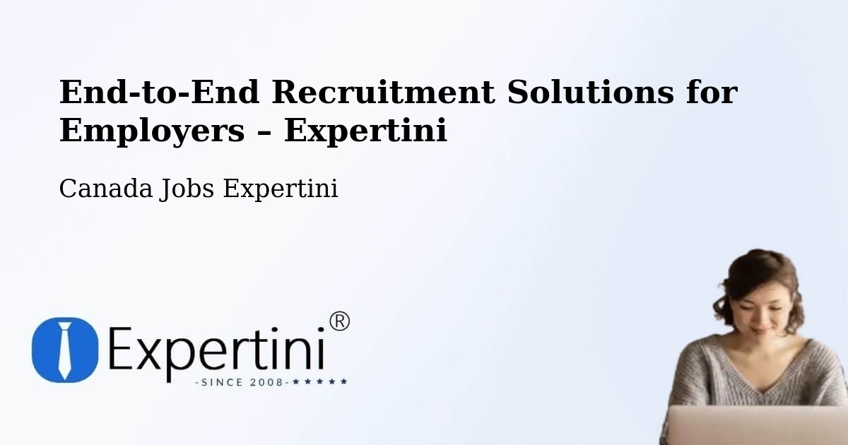 Recruitment Solutions for Employers – Kanata - Kanata, Canada Jobs Expertini